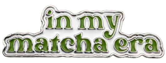 Premium Metall Sticker – In my matcha era